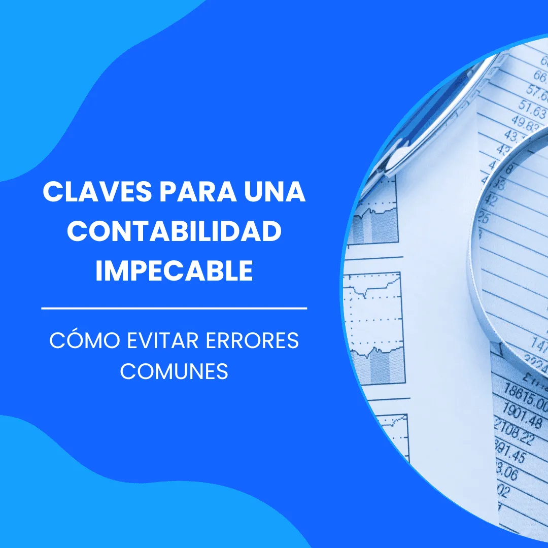 Claves para una contabilidad impecable: cómo evitar errores comunes