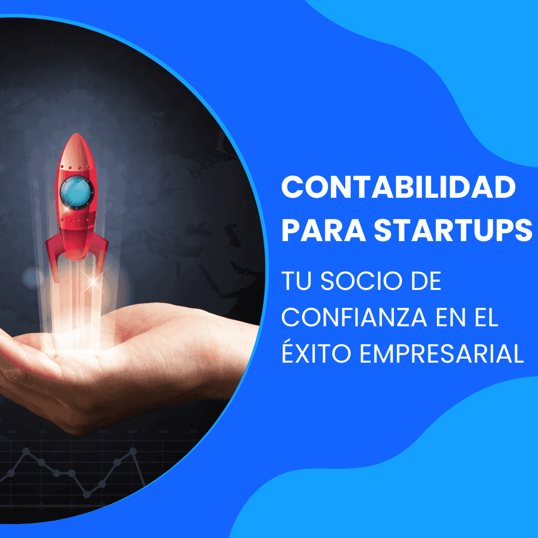 Contabilidad para Startups: tu socio de confianza en el éxito empresarial