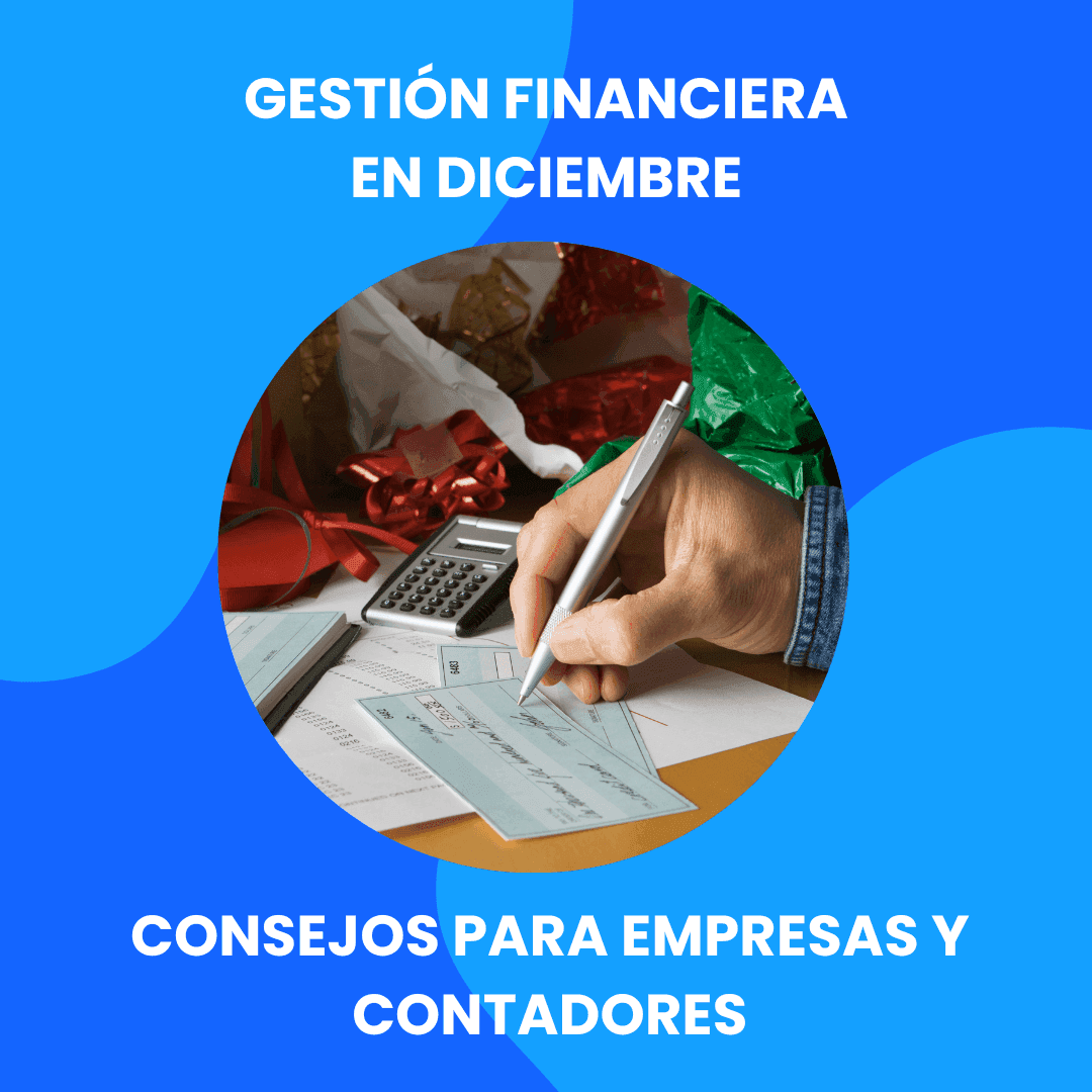 Gestión financiera en diciembre: consejos para empresas y contadores