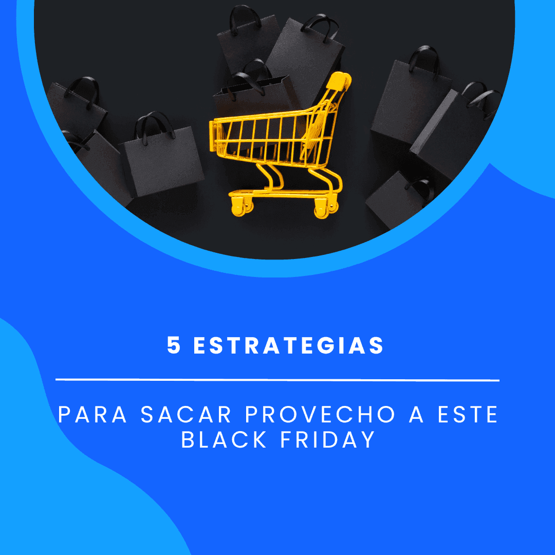 Saca provecho a el Black Friday: 5 Estrategias Financieras para Empresarios Inteligentes