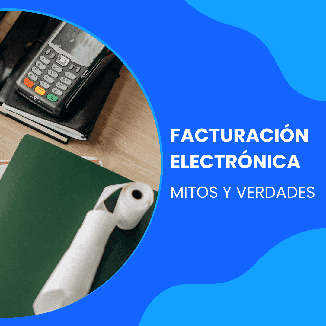 Facturación electrónica: mitos y verdades.