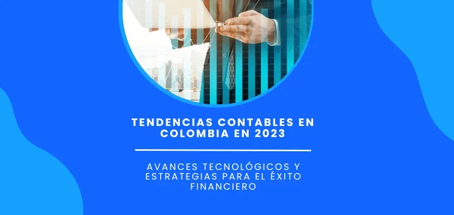 Tendencias contables en colombia para 2023